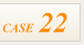 CASE22